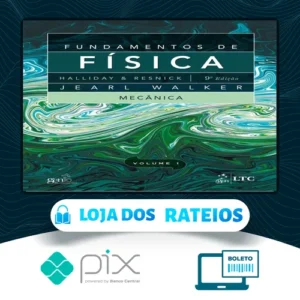 Fundamentos de Física: 9ª Edição Completa - Editora LTC (Halliday, Resnick, Walker)