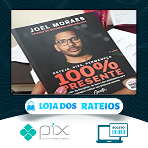 Esteja, Viva, Permaneça 100% Presente - Joel Jota