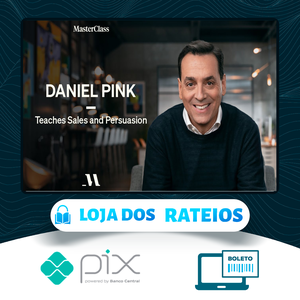 MasterClass Daniel Pink Teaches Sales and Persuasion - Daniel Pink [INGLÊS]