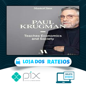 MasterClass Economics and Society - Paul Krugman [INGLÊS]