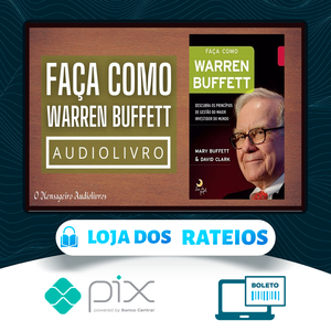 Faça Como Warren Buffet: Descubra Os Princípios de Gestão do Maior Investidor do Mundo - Mary Buffett