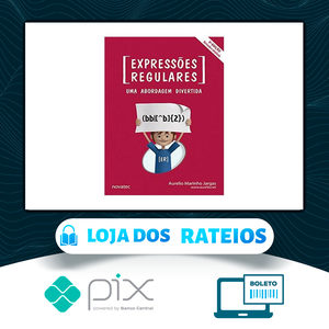 Expressões Regulares Uma Abordagem Divertida 5ª Edição - Aurelio Marinho Jargas