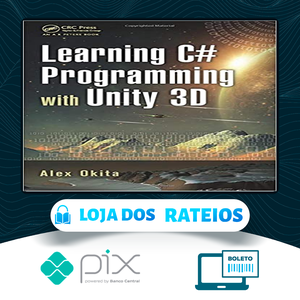 Learning C # Programming With Unity 3D 2Nd Edition - Alex Okita [Inglês]