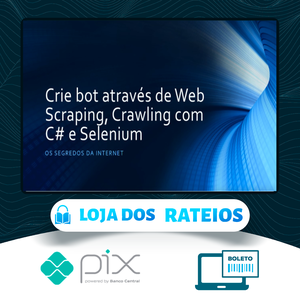 Crie Bot Através de Web Scraping, Crawling com C# e Selenium - Paulo Rogério, Martins Marques