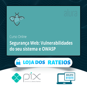 Segurança Web: Vulnerabilidades e OWASP - Alura