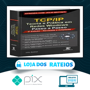 TCP IP: Teoria e Pratica em Redes Windows - Julio Battisti