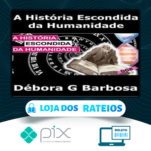 A História Escondida Da Humanidade - Débora G Barbosa