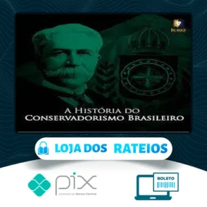 A História do Conservadorismo Brasileiro - Burke Instituto